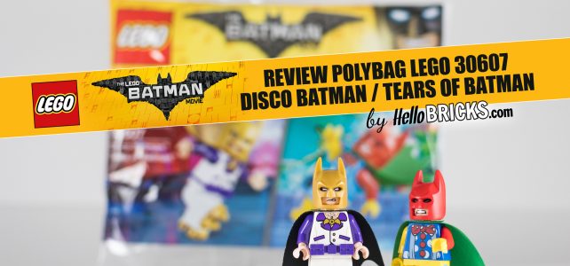 REVIEW LEGO 30607 Disco Batman Tears of Batman (polybag The LEGO Batman Movie)