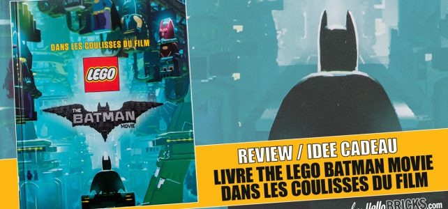 Review Livre LEGO Batman Movie coulisses du film