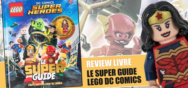 Review LEGO DC Comics Super Heroes Le Super Guide